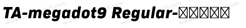 TA-megadot9 Regular字体转换